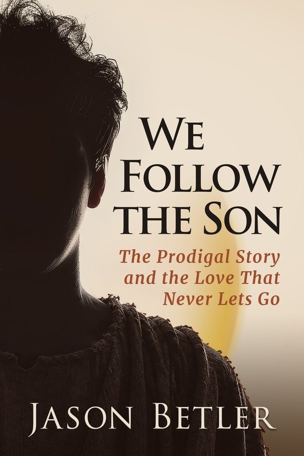 Cover of We Follow the Son by Jason Betler